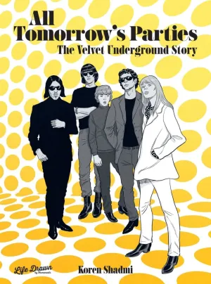All Tomorrow's Parties: The Velvet Underground Story HC